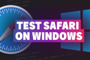 Safari On Windows_ Ensuring A Consistent User Experience Across Platforms